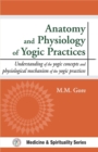 Anatomy And Physiology Of Yogic Practices - Book