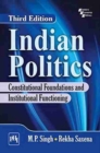 Indian Politics : Constitutional Foundations and Institutional Functioning - Book