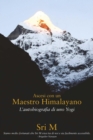 Ascesi con un Maestro Himalayano : L'Autobiografia di uno Yogi - eBook