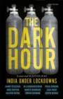 The Dark Hour - India Under Lockdowns - eBook