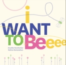 I Want to Be - Book