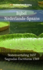 Bijbel Nederlands-Spaans : Statenvertaling 1637 - Sagradas Escrituras 1569 - eBook
