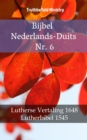Bijbel Nederlands-Duits Nr. 6 : Lutherse Vertaling 1648 - Lutherbibel 1545 - eBook