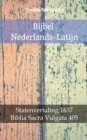 Bijbel Nederlands-Latijn : Statenvertaling 1637 - Biblia Sacra Vulgata 405 - eBook