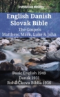 English Danish Slovak Bible - The Gospels - Matthew, Mark, Luke & John : Basic English 1949 - Dansk 1931 - Rohackova Biblia 1936 - eBook