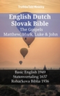 English Dutch Slovak Bible - The Gospels - Matthew, Mark, Luke & John : Basic English 1949 - Statenvertaling 1637 - Rohackova Biblia 1936 - eBook
