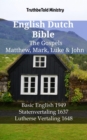 English Dutch Bible - The Gospels - Matthew, Mark, Luke & John : Basic English 1949 - Statenvertaling 1637 - Lutherse Vertaling 1648 - eBook