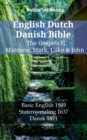English Dutch Danish Bible - The Gospels II - Matthew, Mark, Luke & John : Basic English 1949 - Statenvertaling 1637 - Dansk 1871 - eBook