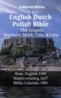 English Dutch Polish Bible - The Gospels - Matthew, Mark, Luke & John : Basic English 1949 - Statenvertaling 1637 - Biblia Gdanska 1881 - eBook