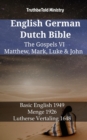 English German Dutch Bible - The Gospels VI - Matthew, Mark, Luke & John : Basic English 1949 - Menge 1926 - Lutherse Vertaling 1648 - eBook