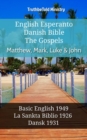 English Esperanto Danish Bible - The Gospels - Matthew, Mark, Luke & John : Basic English 1949 - La Sankta Biblio 1926 - Dansk 1931 - eBook