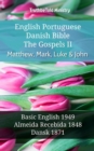 English Portuguese Danish Bible - The Gospels II - Matthew, Mark, Luke & John : Basic English 1949 - Almeida Recebida 1848 - Dansk 1871 - eBook