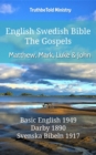 English Swedish Bible - The Gospels - Matthew, Mark, Luke and John : Basic English 1949 - Darby 1890 - Svenska Bibeln 1917 - eBook