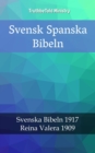 Svensk Spanska Bibeln : Svenska Bibeln 1917 - Reina Valera 1909 - eBook