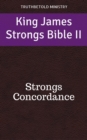 King James Strongs Bible II : Strongs Concordance - eBook