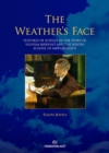 Weather's Face : Features of Science in the Story of Vilhelm Bjerknes & the Bergen School of Meteorology - Book