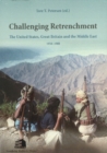 Challenging Retrenchment : The United States, Great Britain & the Middle East 1950-1980 - Book