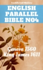 English Parallel Bible No4 : Geneva 1560 - King James 1611 - eBook