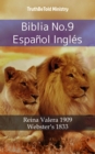 Biblia No.9 Espanol Ingles : Reina Valera 1909 - Webster's 1833 - eBook