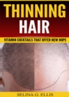 Thinning Hair : Vitamin Cocktails That Offer New Hope - eBook