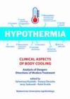 Hypothermia - Clinical Aspects Of Body Cooling, Analysis Of Dangers, Directions Of Modern Treatment - Book