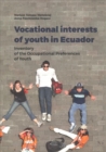 Vocational Interests of Youth in Ecuador - Inventory of the Occupational Preferences of Youth - Book