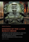 Enemies of the Later Roman Order – A Study of the Phenomenon of Language Aggression in the Theodosian Code, Post–Theodosian Novels, and the S - Book