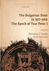 The Bulgarian State in 927–969 : The Epoch of Tsar Peter I - Book