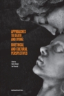 Approaches to Death and Dying - Bioethical and Cultural Perspectives - Book