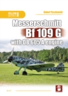 Messerschmitt Bf 109 G with Db 605 a Engine - Book