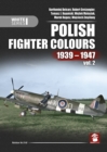 Polish Fighter Colours 1939-1947 : Volume 2 - Book