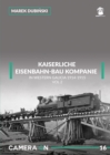 Kaiserliche Eisenbahn-Bau Kompanie in Western Galicia 1914-1915 : Volume 2 - Book