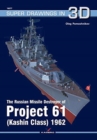 The Russian Missile Destroyer of Project 61 (Kashin Class) 1962 - Book