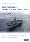 Fighting Ships of the U.S. Navy 1883-2019, Volume One, Part One : Aircraft Carriers, Fleet Carriers - Book