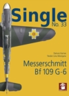 Single 33: Messerschmitt Bf 109 G-6 (Early) - Book