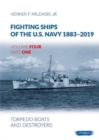Fighting Ships Of The U.S.Navy 1883-2019 Volume Four Part One : Torpedo Boats and Destroyers - Book