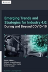 Emerging Trends in and Strategies for Industry 4.0 During and Beyond Covid-19 - Book
