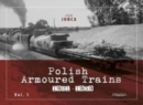 Polish Armoured Trains 1921-1939 Vol. 1 - Book