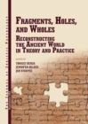 JJP Supplement 30 (2016) Journal of Juristic Papyrology : Fragments, Holes, and Wholes: Reconstrucing the Ancient World in Theory and Practice - Book