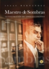 Maestro de Sombras: La Construccion del Liderazgo Politico - eBook