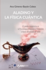 ALADINO Y LA FISICA CUANTICA : El cambio terapeutico en la Psicoterapia Integradora Humanista a traves del estudio de casos - eBook