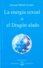 La energia sexual o el Dragon alado - eBook