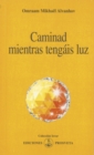 Caminad mientras tengais luz - eBook