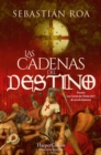 Las cadenas del destino : Trilogia Almohade 3 - eBook