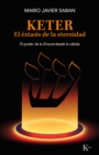 Keter. El extasis de la eternidad : El poder de la Emuna desde la cabala - eBook