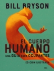 El cuerpo humano (edicion ilustrada) : Una guia para ocupantes - eBook
