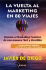 La vuelta al marketing en 80 viajes - eBook