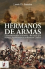 Hermanos de armas : La intervencion de Espana y Francia que salvo la Independencia de Estados Unidos - eBook