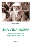 Una vida nueva : La idea de Fraternidad. El poder de la musica - eBook