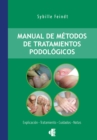 Manual de metodos de tratamientos podologicos - eBook